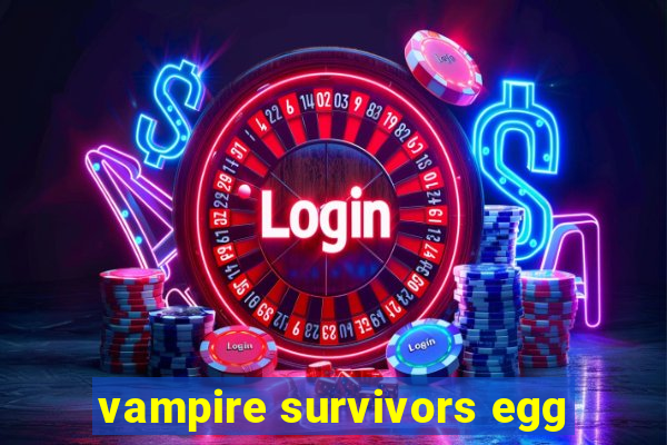 vampire survivors egg